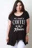 All I Need Is Coffee & Mascara Graphic Print Top