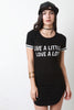 Live A Little Tee shirt Dress